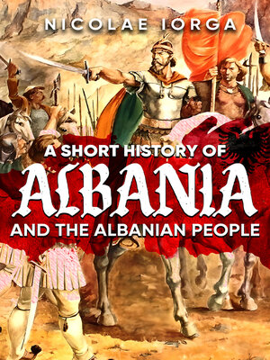 cover image of A Short History of Albania and the Albanian People
